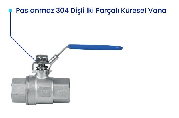 1/2'' PASLANMAZ İKİ PARÇALI  KÜRESEL VANA