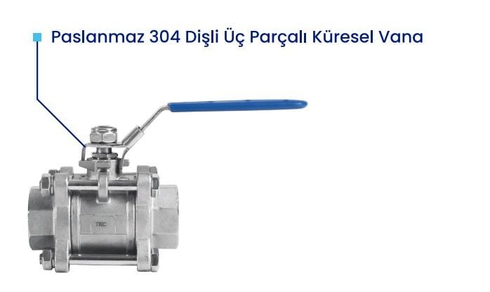 21/2'' PASLANMAZ AISI304 3 PARÇALI KÜRESEL VANA